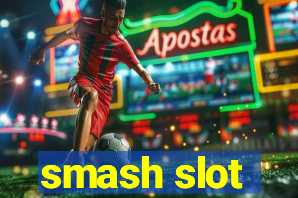 smash slot